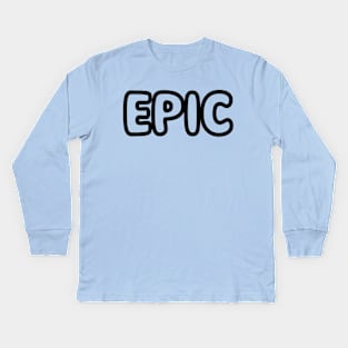 Epic Kids Long Sleeve T-Shirt